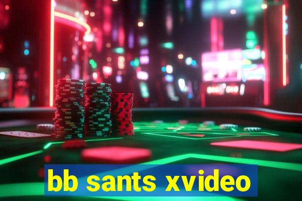 bb sants xvideo